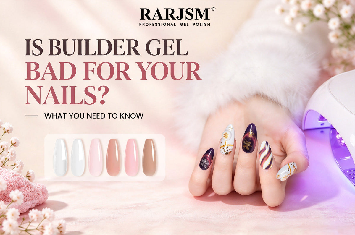 Is Builder Gel Bad for Your Nails? Risks, Benefits &amp; How to Use It Safely